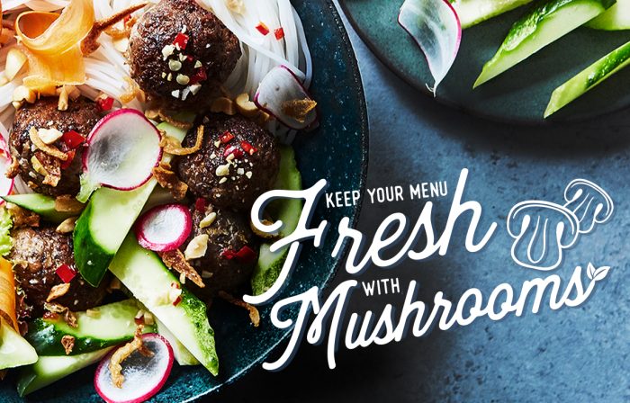 Keep Your Menu Fresh With Mushrooms