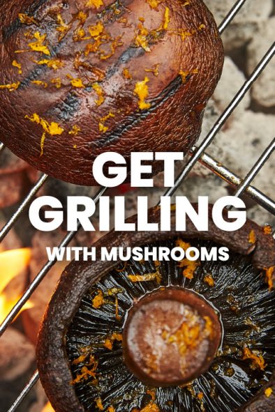 Get grilling with mushrooms